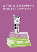 Vieux et vilain bonhomme dans sa si grande et sinistre bicoque (Le)